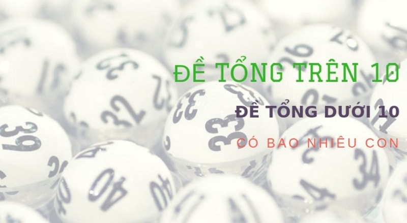 dàn đề tổng trên 10 và dần đề tổng dưới 10